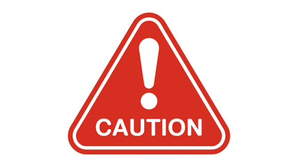 Red triangular caution warning sign with white exclamation mark and caution text, indicating danger or attention, isolated on