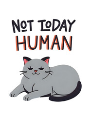 Not Today Human – Grumpy Cute Cat T-Shirt