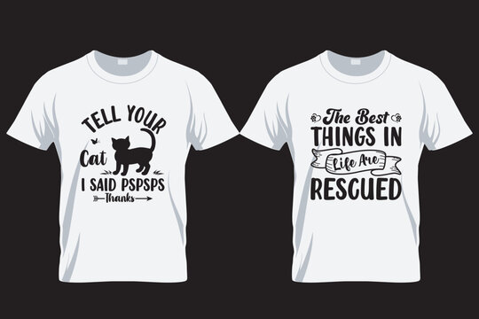 Tell your cat I said , Cat lover T Shirt Design , Print on Demand Design
