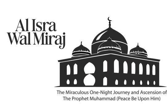 Al isra Wal Miraj  	
the night journey of Last Prophet (Saw).the Night of Miraj AL Aqsa mosque	