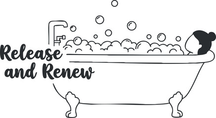 Hand-drawn vector illustration of a bathtub with bubbles and the phrase 'Release and Renew' for wellness and self-care themes
