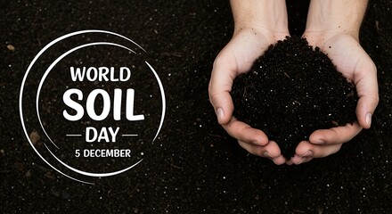 Hands cupping soil with World Soil Day text and date holding