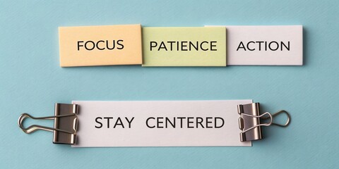 Mindfulness Concept with Sticky Notes Displaying Focus, Patience, Action, and Stay Centered for Motivation and Positivity