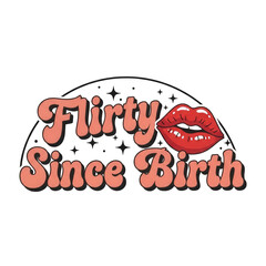 Celebrate flirty fun with this playful design featuring bold text and vibrant lips, perfect for birthdays, social media, and sassy merchandise