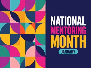 Celebrate national mentoring month in january with vibrant geometric patterns and inspiring text