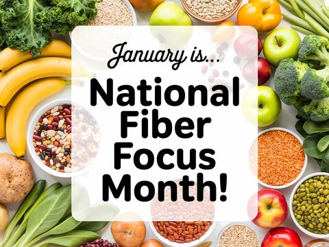 January celebrates national fiber focus month with abundant healthy foods