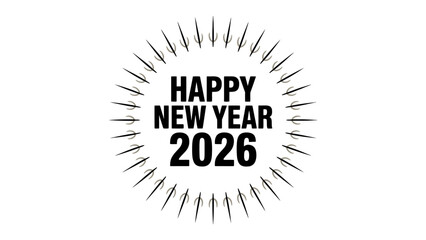 New Year's Greetings 2026: A minimalist and elegant greeting for the coming new year, featuring the message Happy New Year 2026 in a modern style, perfect for ushering in the celebrations.