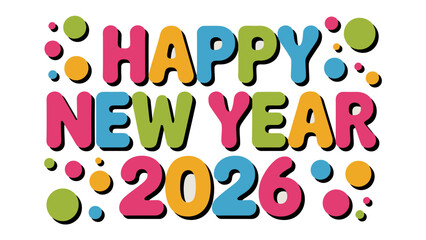 New Year 2026 Celebration: A vibrant, colorful message declares Happy New Year 2026 with an array of bright hues, set to bring delight and festive season