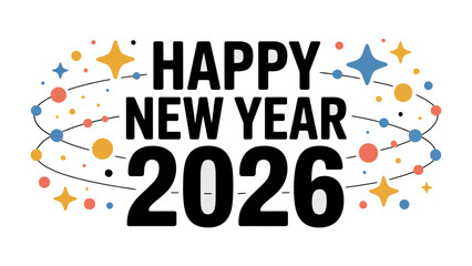 New Year 2026 Celebration: A vibrant and colorful design wishing a Happy New Year 2026, with a lively display of stars, and circles celebrating the upcoming year. 