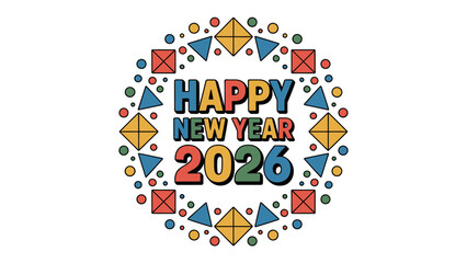 Joyful New Year Celebration: A vibrant and colorful design spells out HAPPY NEW YEAR 2026, creating a festive atmosphere for new beginnings and hopeful aspirations.