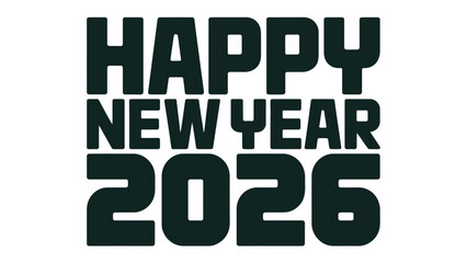 Happy New Year 2026: a festive typographic design. Perfect for celebrating the start of a fresh year