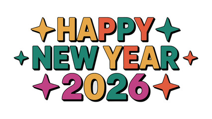Celebratory 2026: A cheerful visual conveying Happy New Year 2026 in a colorful retro style, embodying the spirit of a fresh start and new beginnings.