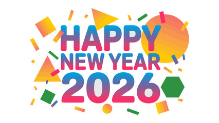Happy New Year 2026 Celebration: A vibrant and colorful design spells out Happy New Year 2026, decorated with festive confetti and shapes, evoking excitement and anticipation for the new year.