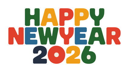 Happy New Year 2026: A vibrant and colorful display of Happy New Year 2026  with the focus on fresh beginnings and cheerful celebrations.