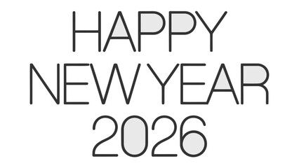 New Year Celebration 2026: A minimalist greeting of Happy New Year 2026, showcasing anticipation for the upcoming year's celebrations and festivities.