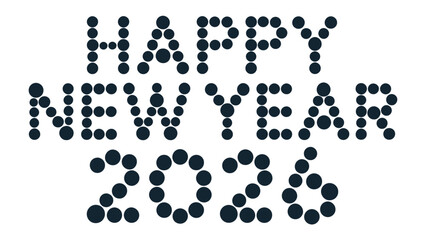 New Year's Greetings 2026: A minimalist, modern design spelling out Happy New Year 2026 with circular dots, embodying optimism and fresh beginnings.