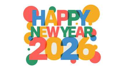 Vibrant New Year 2026 Celebration: A visually striking typographic composition celebrates the arrival of 2026, filled with colorful bubbles and a festive spirit.