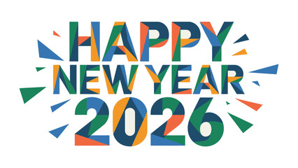 Colorful New Year Greetings 2026: An eye-catching graphic spells out 'Happy New Year 2026' with vibrant hues and geometric designs, ushering in the new year with a burst of color and optimism.
