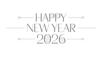 New Year Wishes: A clean and modern design wishes a Happy New Year 2026, offering a vision of fresh starts and new beginnings.