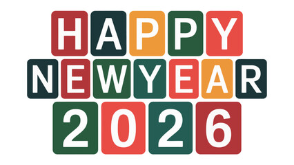 New Year's Greetings 2026: A vibrant and colorful design spells out HAPPY NEW YEAR 2026 in a cheerful, blocky font, radiating positivity and excitement for the year ahead.