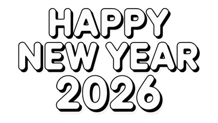 Happy New Year 2026: A cheerful greeting for the coming year, rendered in bold typography, invites contemplation of fresh beginnings and hopeful prospects.