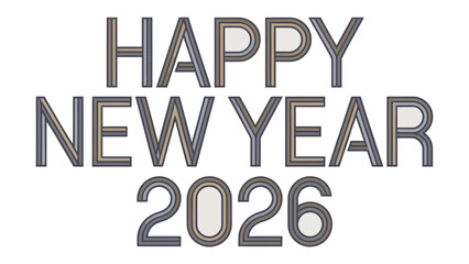 Happy New Year 2026: A modern, stylish text celebrating the arrival of the New Year, perfect for festive greetings and seasonal wishes.