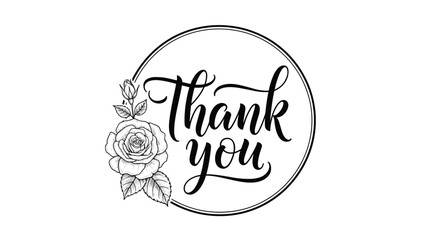 Elegant Thank you calligraphy inside a circular frame with a beautiful hand-drawn rose illustration in black and white.