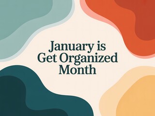 January is get organized month graphic with abstract wavy shapes and warm color palette