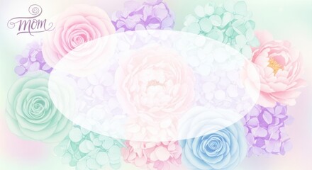 A pastel-colored floral arrangement with a large oval frame in the center, featuring pink, blue, and purple flowers and hydrangeas, with a white background and a text overlay that reads 'Mom'.