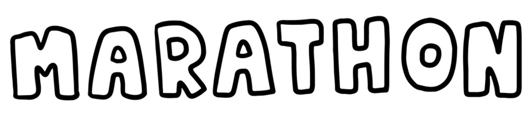 Obraz premium Hand drawn outline of MARATHON letters for font, typography, text, message, campaign badge, run club, people, diet, exercise, sport, race, competition, activity, healthy lifestyle, hobby, leisure