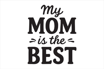 A heartfelt message declaring my mom is the best in bold typography