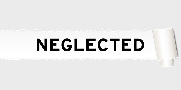 Ripped gray paper background that have word neglected under torn part