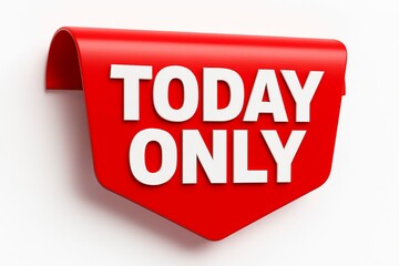 Bright red promotional tag with white text reading today only perfect for limited time offers and sales announcements