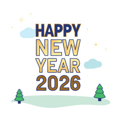 
Happy New Year 2026 Celebration Greeting Card Design. Flat and Minimalist Illustration with Golden Typography, Winter Trees, and Clouds.