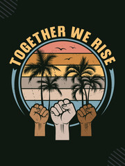 Together we rise, Black and white hands raised in unity, strength, and equality