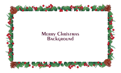 Vector Christmas frame with holly leaves, red berries, pinecones and evergreen branches. Holiday background template for greeting cards, invitations, and winter designs.