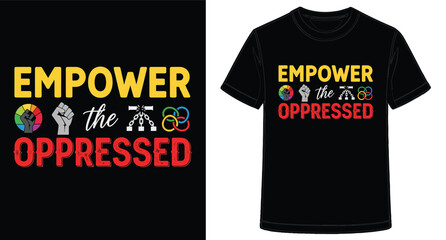 Empower the Oppressed TShirt Design with Symbolism for Freedom and Equality Promotion Graphic Illustration