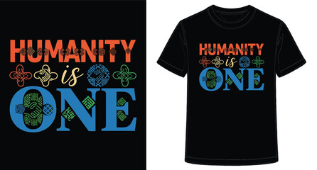Humanity Is One TShirt Design Emphasizing Unity and Global Connection with Colorful Graphics Symbolizing Togetherness and Diversity