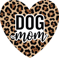Dog Mom Design Leopard Print Heart Graphic Illustration Animal Lover Pet Owner Canine Puppy Lover Gift Idea Clipart Vector
