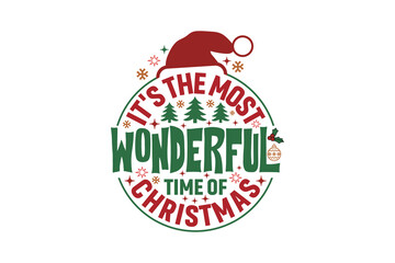 It's the most wonderful time of Christmas T-shirt Design
