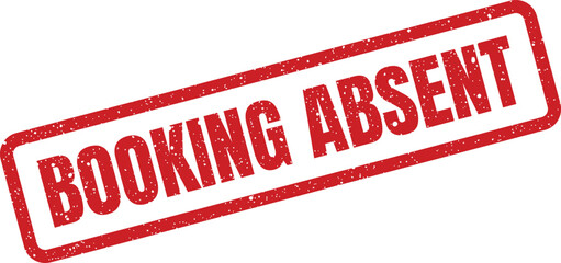 Red grunge rubber stamp mark with BOOKING ABSENT for event management or appointment status updates