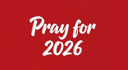 Pray for the year of 2026 spiritual guidance and hope seeking divine intervention now please