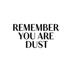 Fototapeta premium Remember you are dust isolated on transparent background