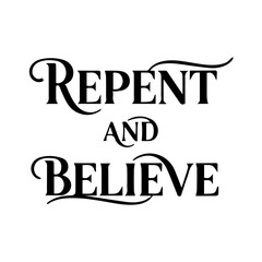 Obraz premium Repent and believe religious text isolated on transparent background
