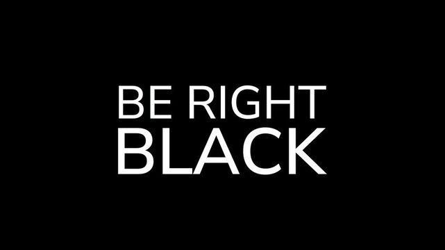 Be Right Back text glich t back animation on black background, High quality 4K