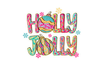 Holly Jolly Christmas Quote with Colorful Ornament Lettering Illustration Sublimation Design