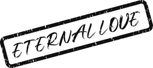 Eternal Love stamped message conveying everlasting devotion and affection represented by a grunge texture