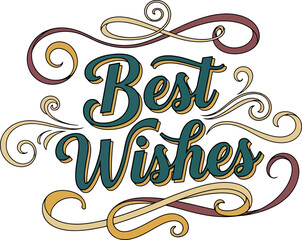 Elegant Best Wishes Script with Decorative Swirls and Flourishes.