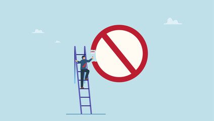 Businessman climb up ladder to paint prohibition symbol on the wall. Prohibition or stop sign, forbidden, unlawful or not allow to do, attention and warning sign, banned or illegal.