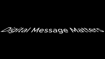 White text digital message matters in the center on a black background simple and clean design